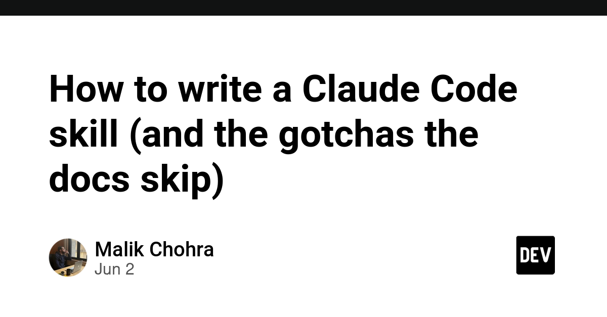 如何编写 Claude Code Skill（以及文档没有告诉你的坑）