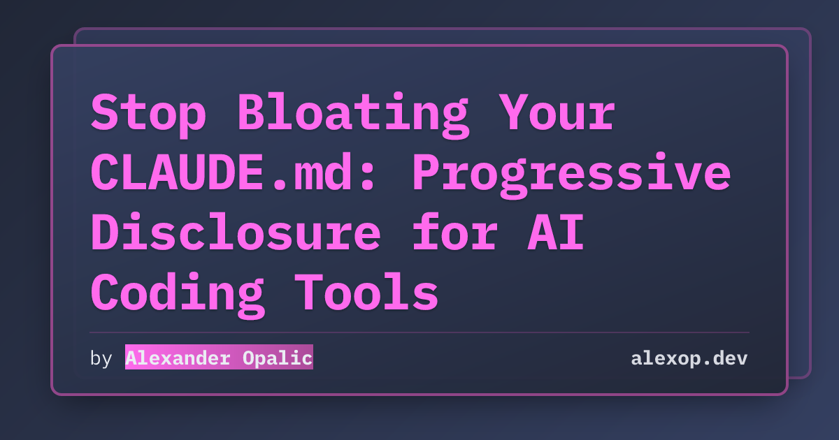 别再让 CLAUDE.md 膨胀：AI 编程工具的渐进式披露